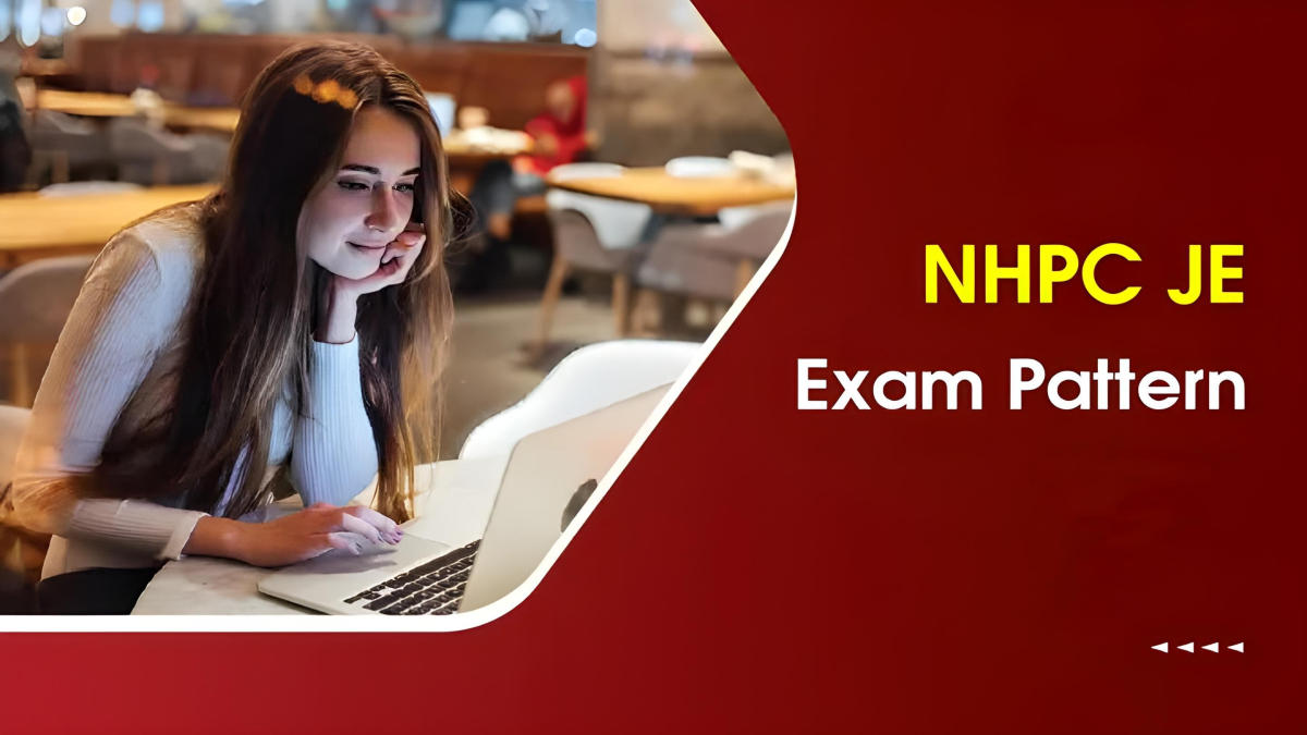 NHPC JE Exam Pattern 2024