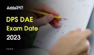 DPS DAE Exam Date 2023