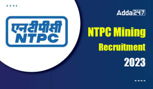 NTPC Mining Recruitment 2023, Last Date to Apply Online for 152 Vacancies