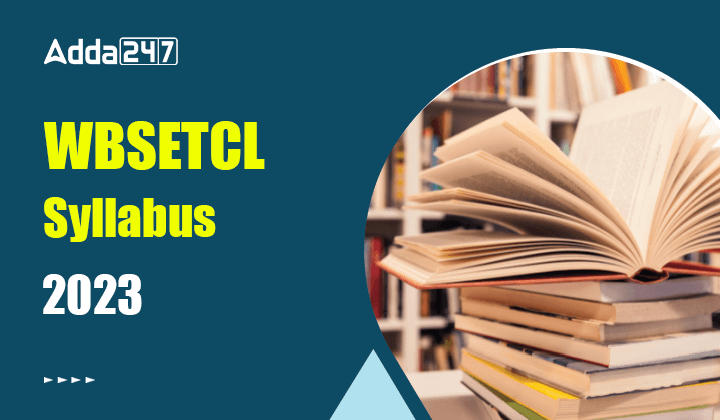 WBSETCL Syllabus 2023 and Exam Pattern, Check Detailed WBSETCL Syllabus Now_20.1