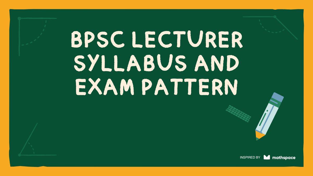 BPSC LECTURER SYLLABUS AND EXAM PATTERN