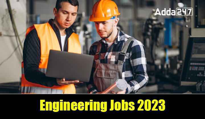 Engineering Jobs 2023