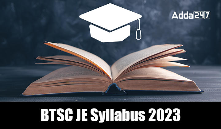 BTSC JE Syllabus 2023