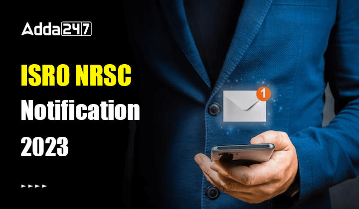 ISRO NRSC Notification 2023
