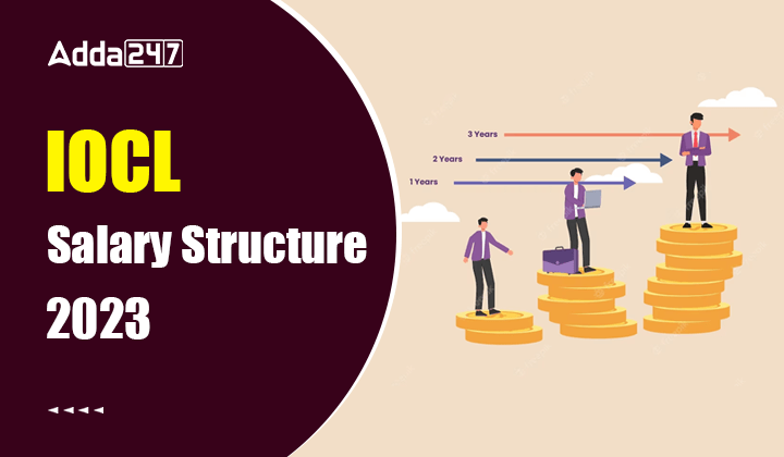 IOCL Salary Structure 2023