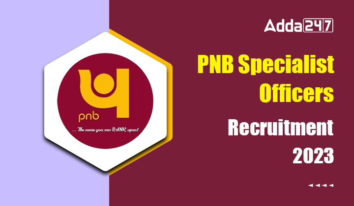 PNB Specialist Officers Recruitment 2023