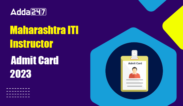 Maharashtra ITI Instructor Admit Card 2023