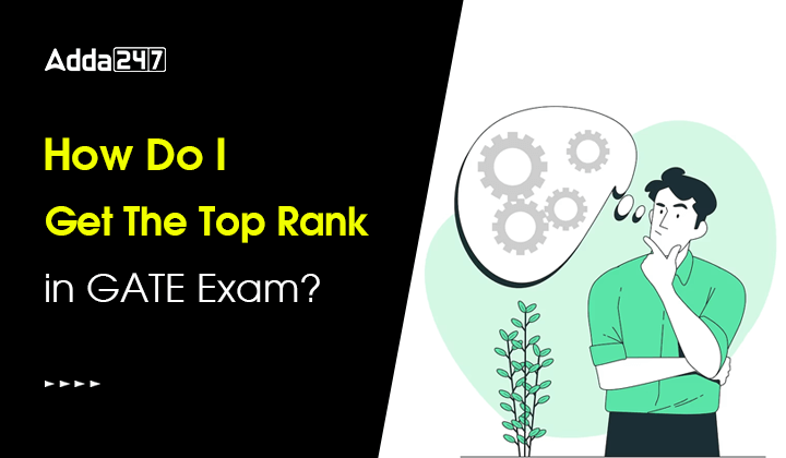 How Do I Get the Top Rank in GATE Exam