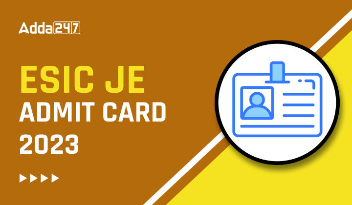 ESIC JE Admit Card 2023