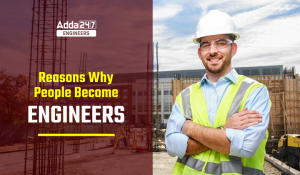 Reasons Why People Become Engineers