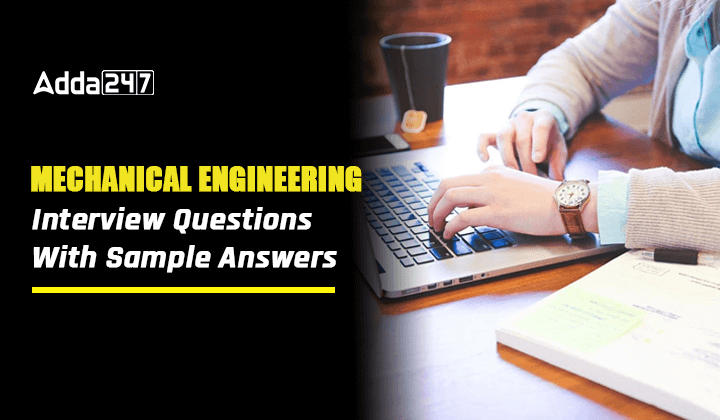 Mechanical Engineering Interview Questions and Sample Answers