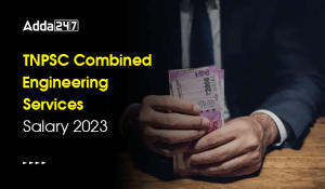 TNPSC Combined Engineering Services Salary 2023