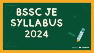 BSSC JE SYLLABUS 2024