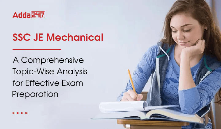 SSC JE Mechanical A Comprehensive Topic-Wise Analysis for Effective Exam Preparation