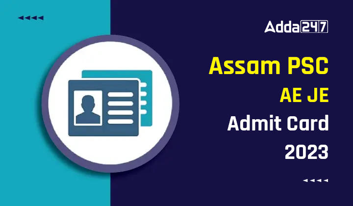 Assam PSC AE JE Admit Card 2023