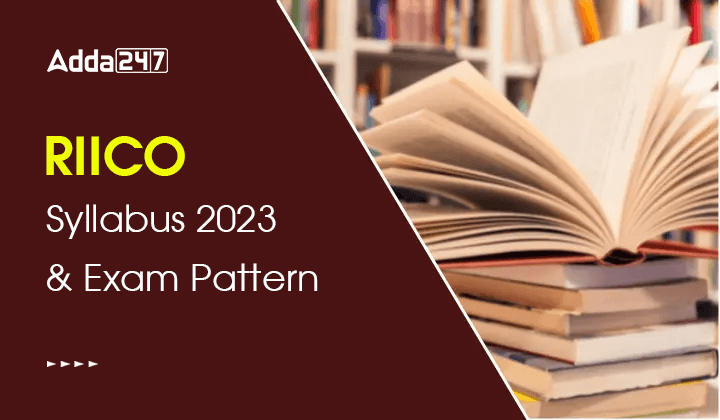 RIICO Syllabus 2023 and Exam Pattern