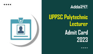 UPPSC Polytechnic Lecturer Admit Card 2023