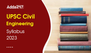 UPSC Civil Engineering Syllabus 2023