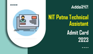NIT Patna Technical Assistant Admit Card 2023