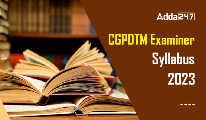CGPDTM Examiner Syllabus 2023