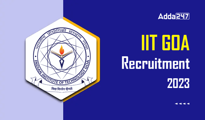IIT GOA Recruitment 2023