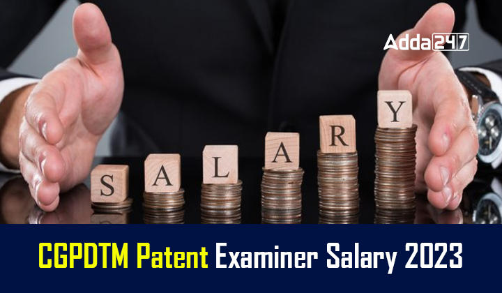 CGPDTM Patent Examiner Salary 2023