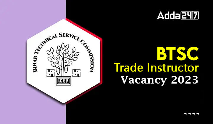 BTSC Trade Instructor Vacancy 2023