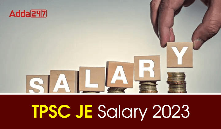 TPSC JE Salary 2023