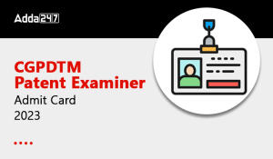 CGPDTM Patent Examiner Admit Card 2023