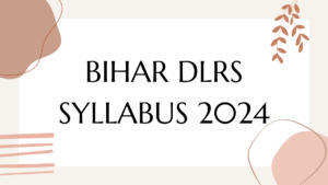 BIHAR DLRS SYLLABUS 2024