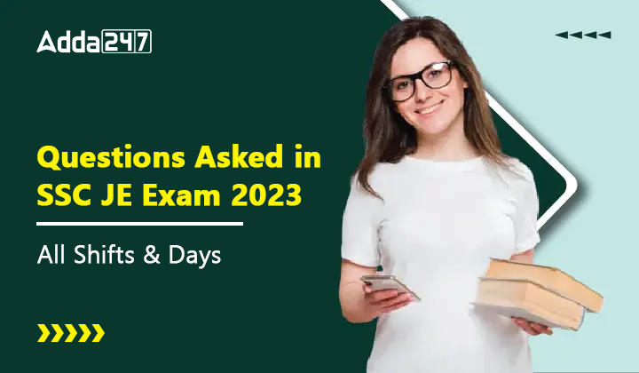 Questions Asked in SSC JE Exam 2023 All Shifts & Days