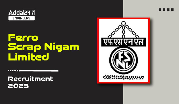 Ferro Scrap Nigam Limited Recruitment 2023