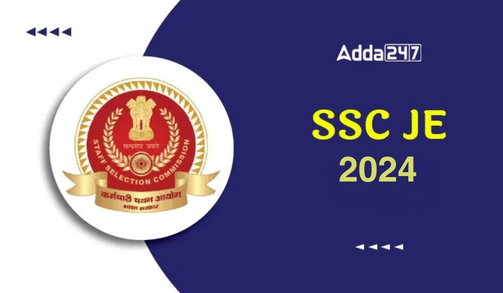 SSC JE 2024 Notification, Exam Date, Vacancy and Selection Process_20.1