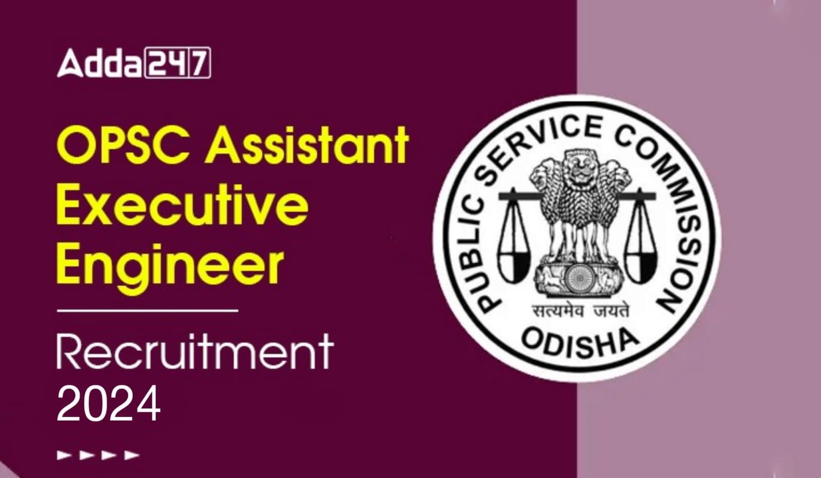 OPSC Assistant Executive Engineer  Recruitment 2024