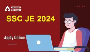 SSC JE Apply Online 2024, Application Form Link Active