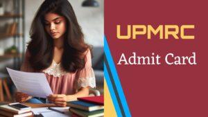UPMRC Admit Card 2024