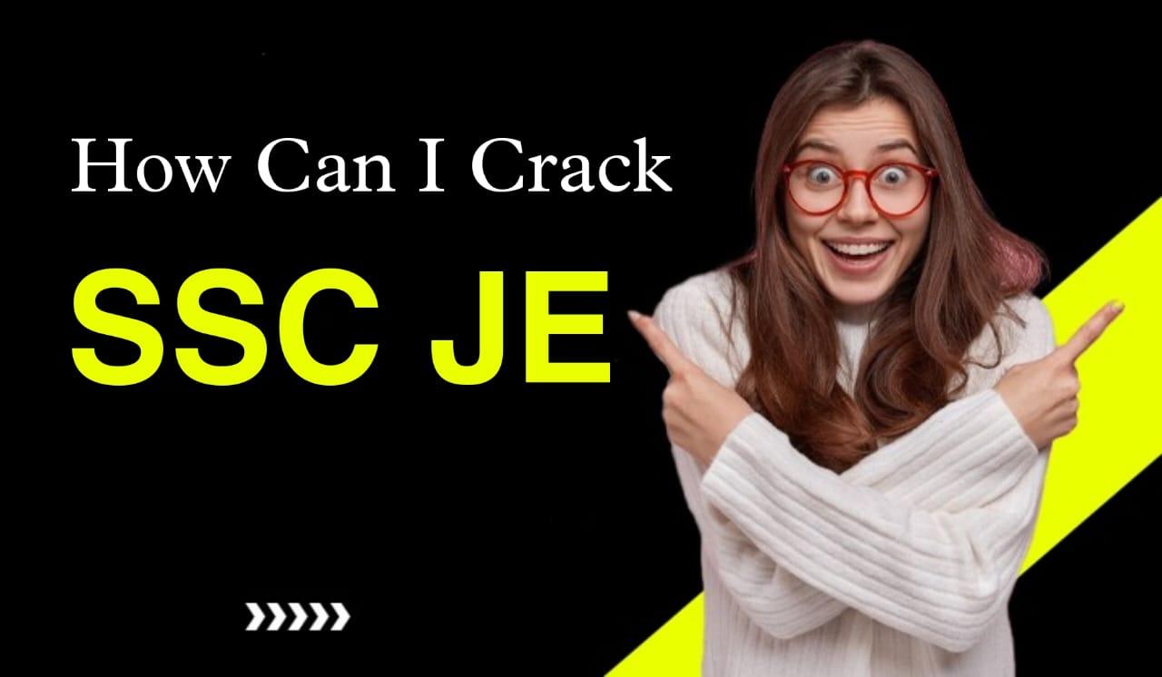 How Can I Crack SSC JE