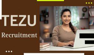 TEZU Recruitment 2024