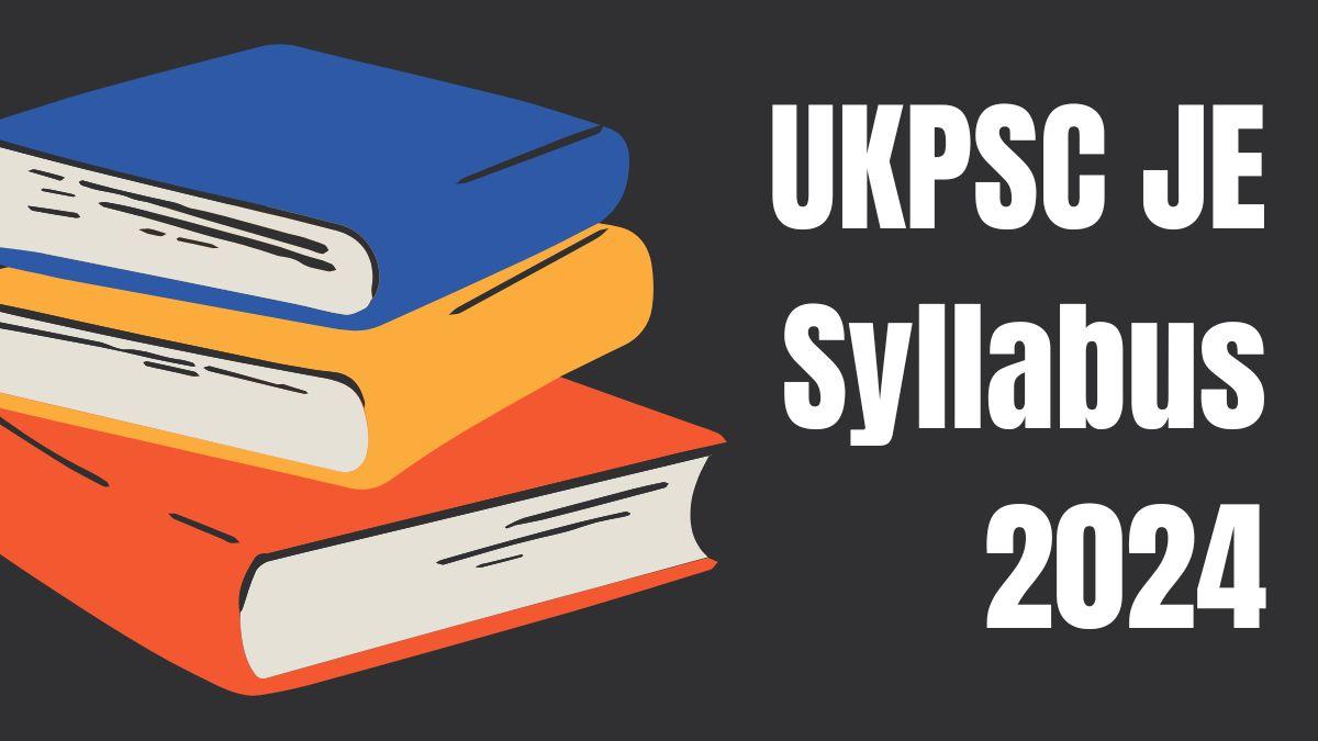 UKPSC JE Syllabus 2024