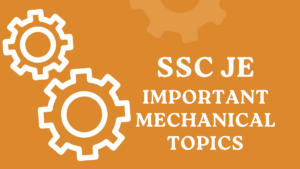 SSC JE IMPORTANT MECHANICAL TOPICS