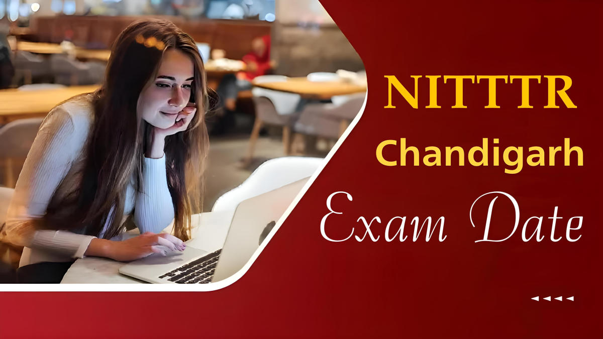 NITTTR Chandigarh Exam Date 2024
