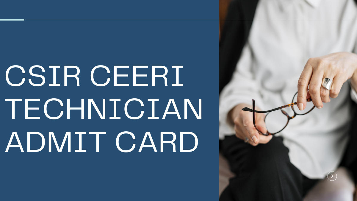 CSIR CEERI TECHNICIAN ADMIT CARD