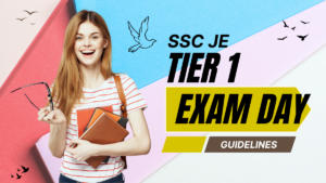 SSC JE TIER 1 EXAM DAY GUIDELINES