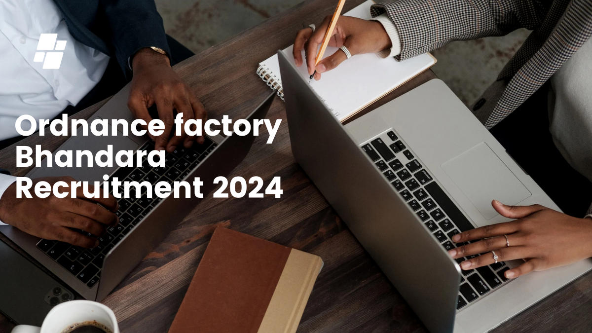 Ordnance factory Bhandara Recruitment 2024