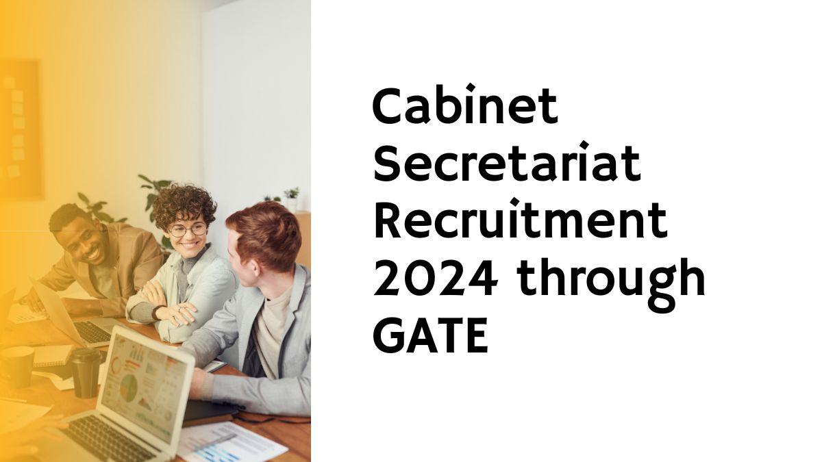 Cabinet Secretariat Recruitment 2024 through GATE
