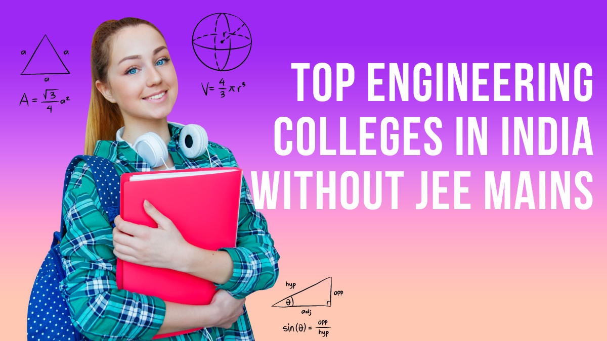Top engineering colleges in india without jee mains