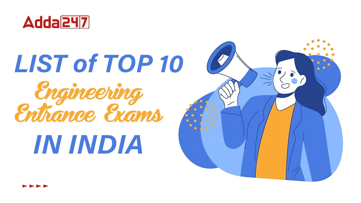 List of top 10 Engineering Entrance Exams in India 2024