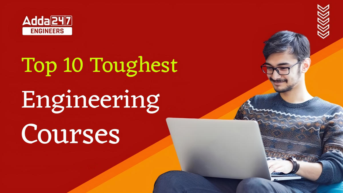 Top 10 Toughest Engineering Courses In The World