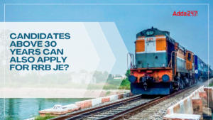 Candidates Above 30 Years Can Also Apply for RRB JE 2024?