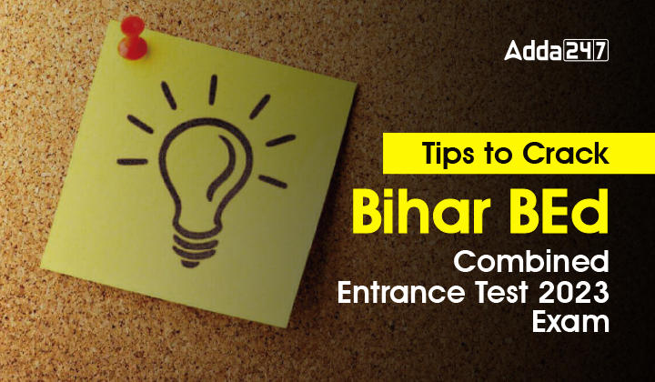 Tips to Crack Bihar BEd Combined Entrance Test 2023 Exam-01 (1)